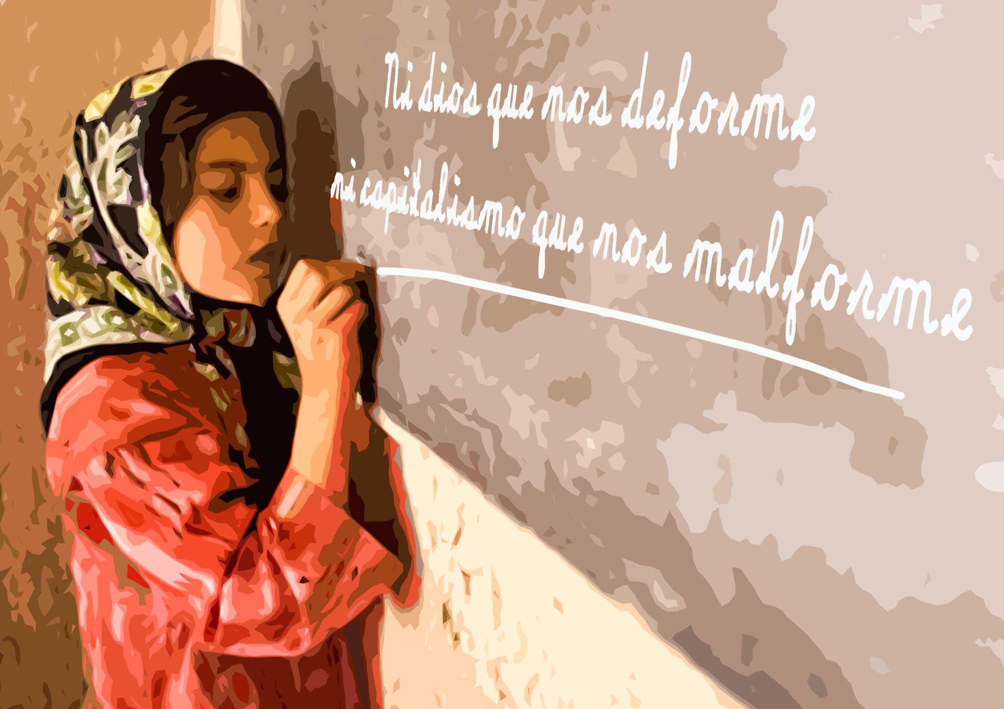 ¡Ni Dios que nos deforme, ni capitalismo que nos malforme! ¡Ni Dios que nos deforme, ni capitalismo que nos malforme!